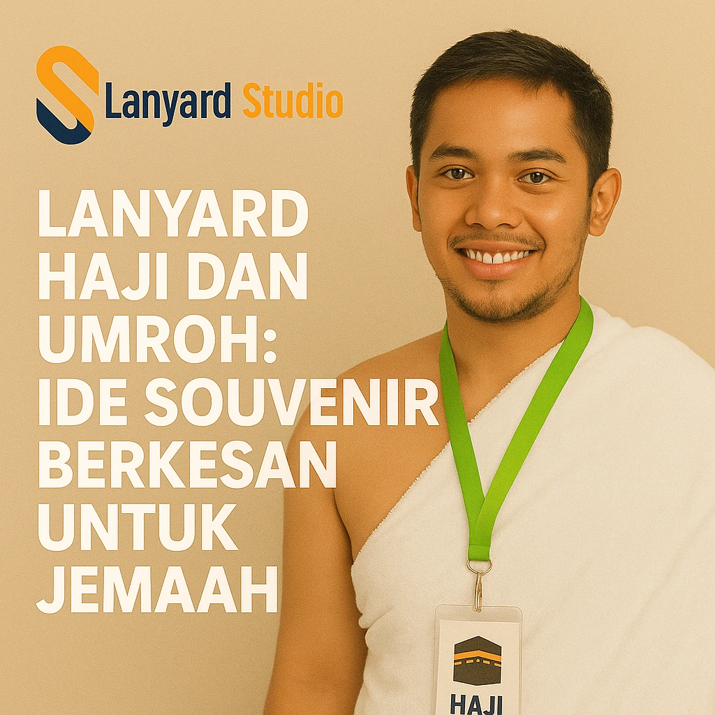 lanyard custom haji umroh souvenir berkesan untuk jamaah