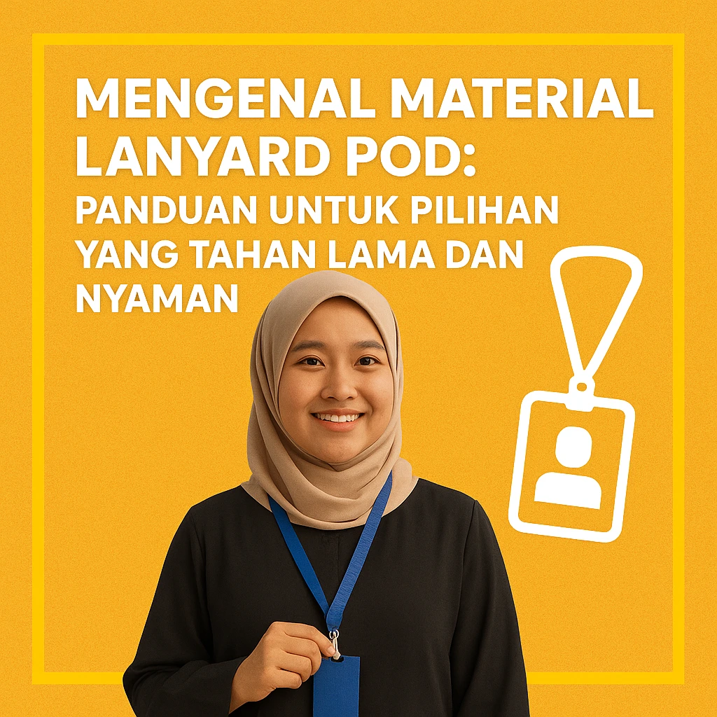 material lanyard pod tahan lama dan nyaman
