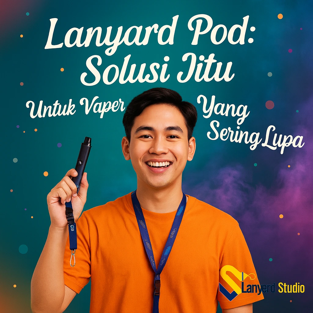 Lanyard Pod: Solusi Jitu Untuk Vaper Yang Sering Lupa